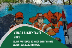 A imagem exibe um mural grafitado com três personagens vestidos com uniformes laranja, representando trabalhadores da limpeza urbana. O fundo do mural é azul, com detalhes que incluem a silhueta de um prédio e elementos urbanos. Na parte inferior da imagem, um banner verde traz a mensagem sobre a participação da SELIMP na "Virada Sustentável 2023", destacando a relevância do evento como o maior encontro sobre sustentabilidade do Brasil. A arte urbana reforça a valorização dos profissionais de limpeza e o compromisso com a sustentabilidade.